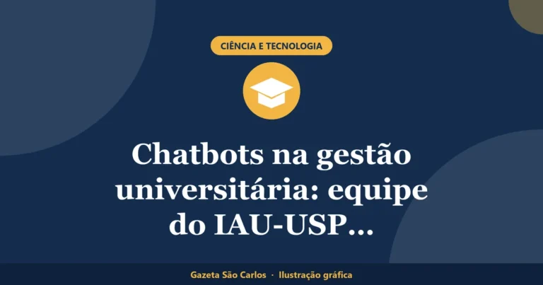 Ilustração gráfica sobre chatbots na gestão universitária, da Gazeta São Carlos