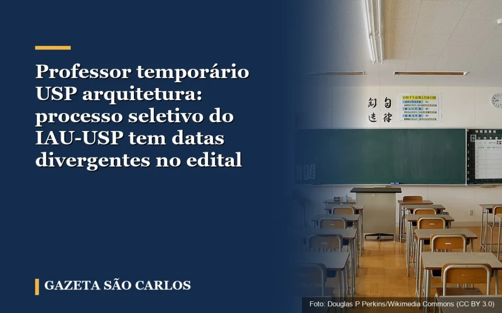 Professor temporário USP arquitetura: processo seletivo do IAU-USP tem datas divergentes no edital