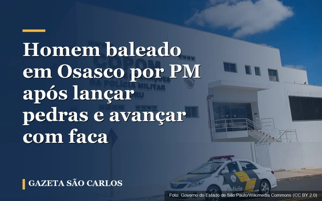 Homem baleado em Osasco por PM após lançar pedras e avançar com faca